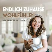 Podcast Endlich zuhause wohlfühlen - Der Feng Shui Podcast