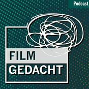 Podcast Filmgedacht. Wie nachgedacht – nur mit Film!