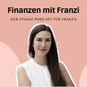 Podcast Finanzen mit Franzi - für Frauen, die ihre Finanzen meistern wollen