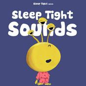 Podcast Sleep Tight Sounds - Calming Soundtracks for Kids