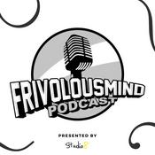 Podcast FrivolousMind Podcast