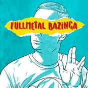 Podcast Fullmetal Bazinga