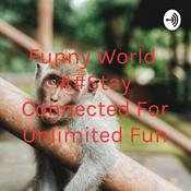 Podcast Funny World ##Stay Connected For Unlimited Fun