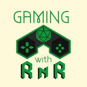 Podcast Gaming with RnR