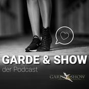 Podcast Garde & Show - Der Podcast