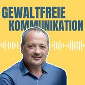 Podcast Neue Gewaltfreie Kommunikation - Freiheit, Eigenverantwortung & Entwicklung