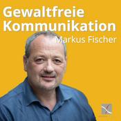 Podcast Neue Gewaltfreie Kommunikation - Freiheit, Eigenverantwortung & Entwicklung