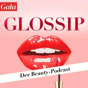 Podcast GLOSSIP - Der Gala Beauty-Podcast