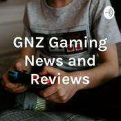 Podcast GNZ Gaming News and Reviews