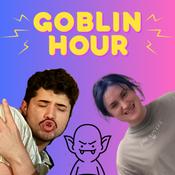 Podcast Goblin Hour