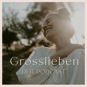 Podcast Großlieben - zurück zu dir