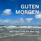 Podcast Guten Morgen - Motivation für den Tag