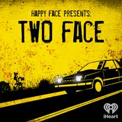 Podcast Happy Face Presents: Two Face