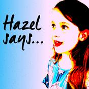 Podcast Hazel Says