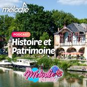 Podcast Histoire et Patrimoine - Radio Mélodie