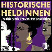 Podcast Historische Heldinnen. Inspirierende Frauen der Geschichte