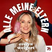 Podcast Alle meine Eltern – Der Real Talk mit Evelyn Weigert