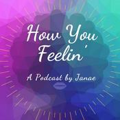 Podcast How You Feelin’