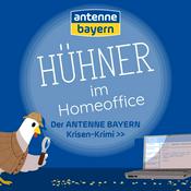 Podcast "Hühner im Homeoffice" - der ANTENNE BAYERN Krisen-Krimi