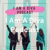 Podcast I Am A Diva Podcast