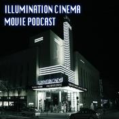 Podcast Illumination Cinema Movie Podcast