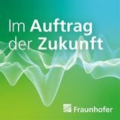 Podcast Im Auftrag der Zukunft. Der Fraunhofer-Podcast