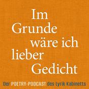 Podcast Im Grunde wäre ich lieber Gedicht