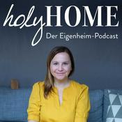 Podcast HOLY HOME - Der Podcast rund ums Eigenheim und Immobilien