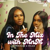 Podcast In The Mix With MnM