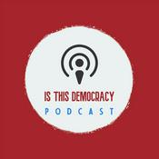 Podcast Is This Democracy