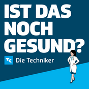 Podcast Ist das noch gesund? – Der Gesundheitspodcast der Techniker