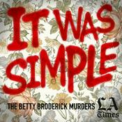 Podcast It Was Simple: The Betty Broderick Murders