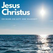 Podcast Jesus Christus. Ein Mann, ein Gott, eine Wahrheit. Erkenntnisse aus dem Leben eines Christen.