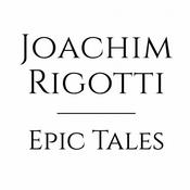 Podcast Joachim Rigotti: Epic Tales