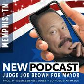 Podcast JUDGE JOE BROWN FOR MAYOR