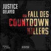 Podcast Justice Delayed – Der Fall des Countdown-Killers