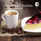 Podcast Kaffee und Kuchen - Der Podcast mitten aus dem Leben