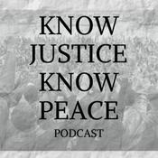 Podcast Know Justice, Know Peace