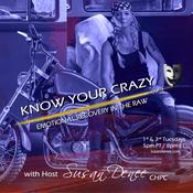 Podcast Know Your Crazy with Susan Denee