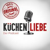 Podcast Küchenliebe - Der Podcast rund um die Küche - Das Original!