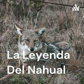 Podcast La Leyenda Del Nahual