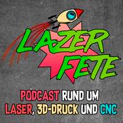 Podcast Lazer Fete - Laser, 3D-Druck und CnC Fräsen im Heimwerkerbereich