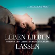 Podcast Leben Lieben Lassen - Inspirationen für dich, dein Leben & deine Beziehungen