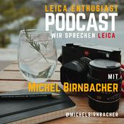 Podcast Leica Enthusiast Podcast - Fotopodcast mit Michel Birnbacher