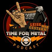 Podcast Leise War Gestern - Der Time For Metal Podcast