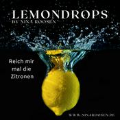 Podcast Nina Roosen | Lemondrops - Reich Mir Mal Die Zitronen