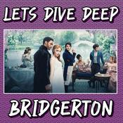 Podcast Let's Dive Deep - Bridgerton