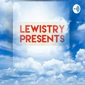 Podcast Lewistry Presents