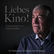 Podcast Liebes Kino! Erinnerungen von Adrian Kutter