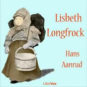 Podcast Lisbeth Longfrock or Sidsel Sidsærkin by Hans Aanrud (1863 - 1953)